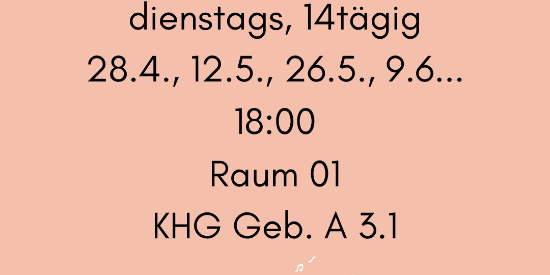 Studi-Chor der KHG, probt dienstags alle 14 Tage. 1. Termin 28.4.